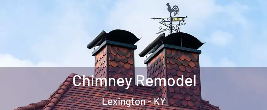  Chimney Remodel Lexington - KY