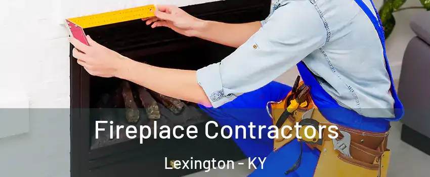  Fireplace Contractors Lexington - KY