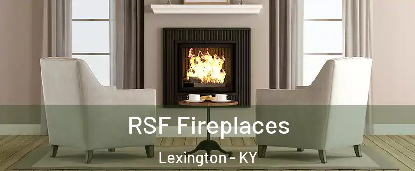  RSF Fireplaces Lexington - KY