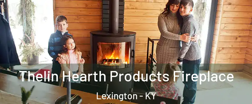  Thelin Hearth Products Fireplace Lexington - KY